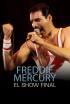 Freddie Mercury, l'espectacle final