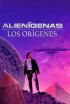 Alienígenas: Los orígenes