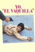 Yo, "El Vaquilla"