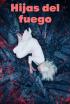 Hijas del fuego - Somos las nietas...