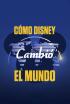 Cómo Disney cambió el mundo